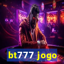 bt777 jogo